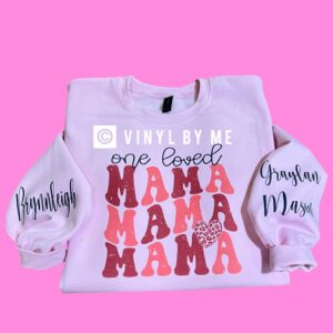 Pink one loved Mama sweatshirt