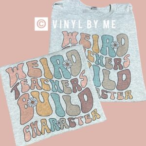 Weird teachers build character T-shirt
