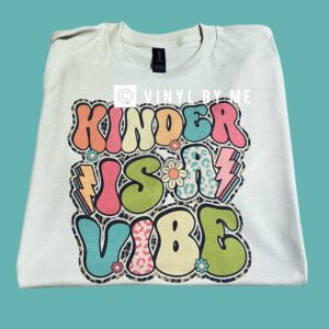 Kinder is a vibe tee