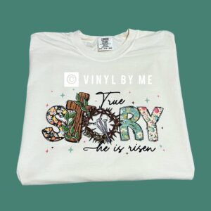 Comfort color true story risen tee