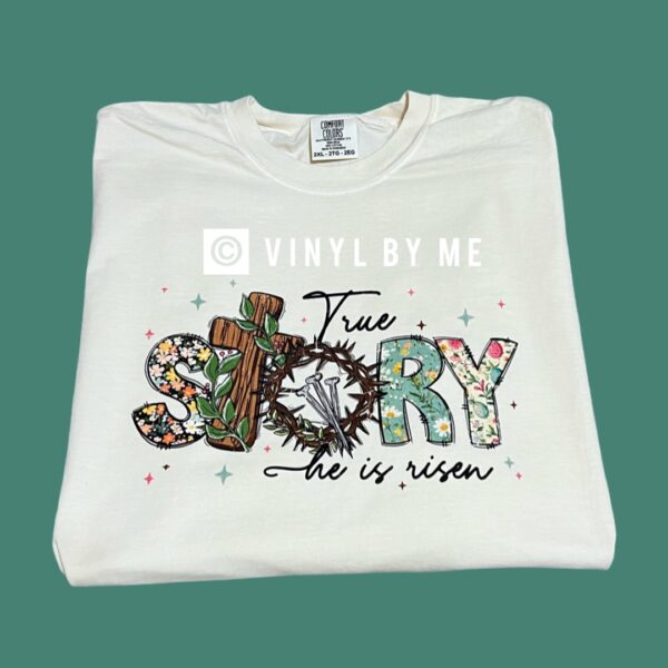 Comfort color true story risen tee