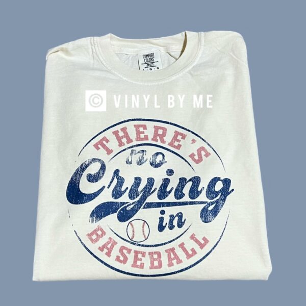 Comfort color No crying in baseball tee