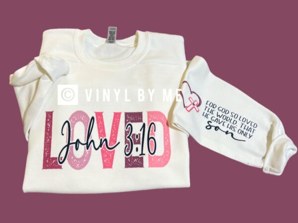 For God so loved white sweatshirt