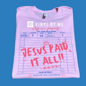 Jesus paid in full tee