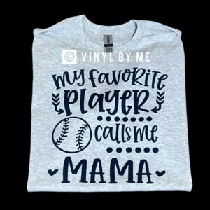 My favorite player calls me Mama tee