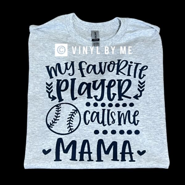 My favorite player calls me Mama tee