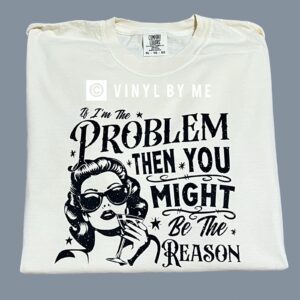 If I’m the problem comfort color ivory tee