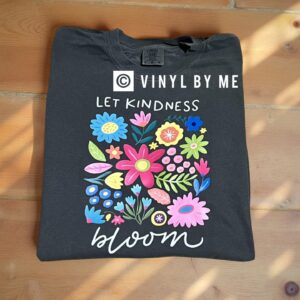 Let kindness bloom comfort color tee