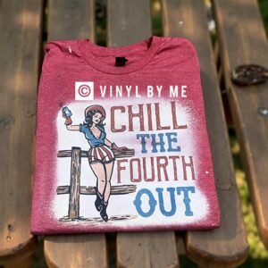 Chill the fourth out tee