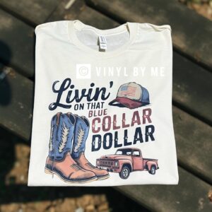 Living that blue collar dollar tee