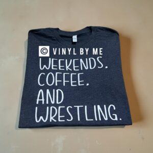 Weekends coffee and wrestling tee