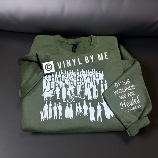 By his wounds sweatshirt