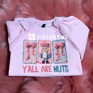 Pink y’all are nuts sweatshirt