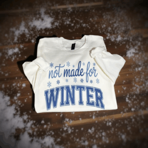 White not made for winter sweatshirt