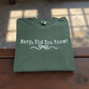 Mary did you know comfort color