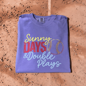 Sunny days & double plays comfort color