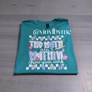 Teal the math ain’t mathin tee