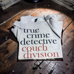 True crime ash sweatshirt