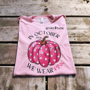 In October we wear pink Bella canvas tee